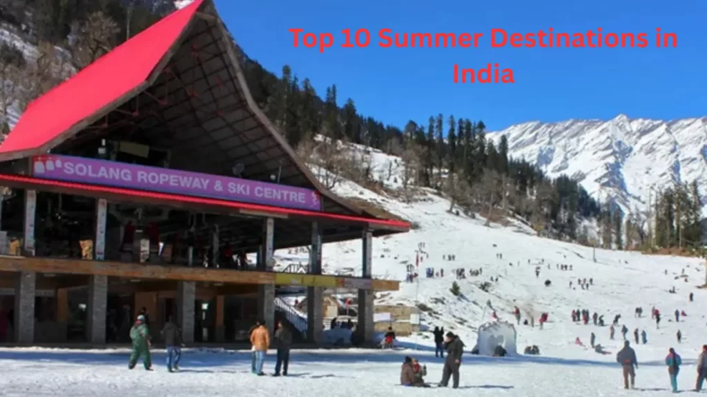 Top 10 Summer Destinations in India