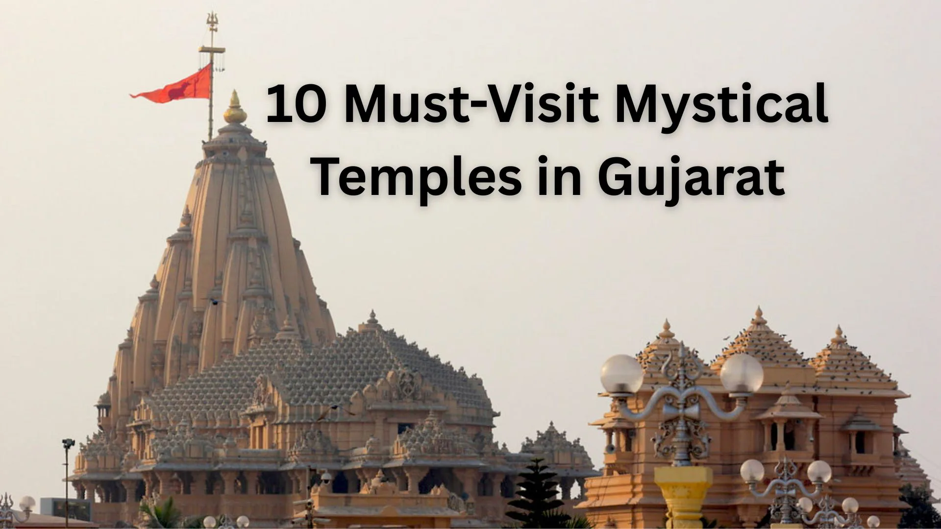 Home 33 10 Must-Visit Mystical Temples in Gujarat
