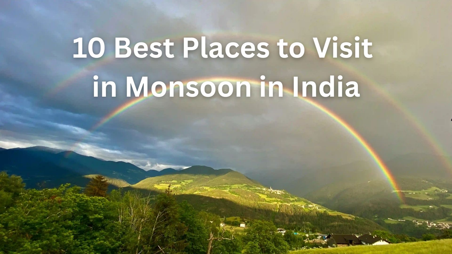 10 Best Places to Visit in Monsoon in India 12 10 Best Places to Visit in Monsoon in India