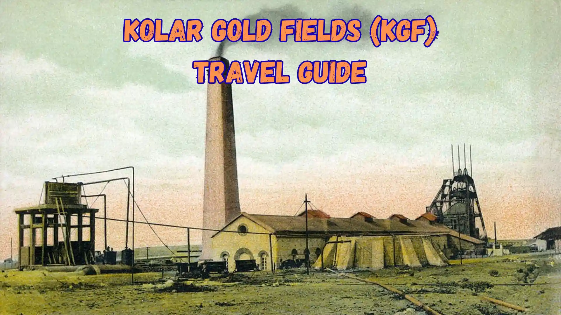 Home 12 Kolar Gold Fields (KGF)